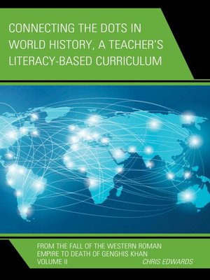 cover image of Connecting the Dots in World History, a Teacher's Literacy Based Curriculum